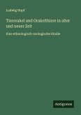 Tierorakel und Orakelthiere in alter und neuer Zeit Tierorakel und Orakelthiere in alter und neuer Zeit