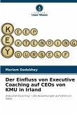 Der Einfluss von Executive Coaching auf CEOs von KMU in Irland