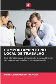 COMPORTAMENTO NO LOCAL DE TRABALHO COMPORTAMENTO NO LOCAL DE TRABALHO
