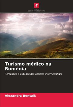 Turismo médico na Roménia - Benczik, Alexandra Turismo médico na Roménia - Benczik, Alexandra