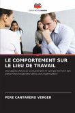 Le Comportement Sur Le Lieu de Travail Le Comportement Sur Le Lieu de Travail