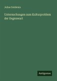 Untersuchungen zum Kulturproblem der Gegenwart Untersuchungen zum Kulturproblem der Gegenwart