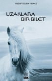 Uzaklara Bir Bilet Uzaklara Bir Bilet