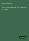 Des Priesters Wernher drei Lieder von der Magd Des Priesters Wernher drei Lieder von der Magd