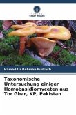 Taxonomische Untersuchung einiger Homobasidiomyceten aus Tor Ghar, KP, Pakistan