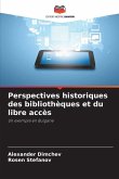 Perspectives historiques des bibliothèques et du libre accès