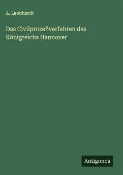 Cover Das Civilprozeßverfahren des Königreichs Hannover