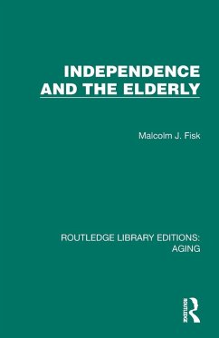 Independence and the Elderly - Fisk, Malcolm J.