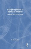 Navigating Ethics in Behavior Analysis Navigating Ethics in Behavior Analysis