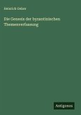Die Genesis der byzantinischen Themenverfassung Die Genesis der byzantinischen Themenverfassung