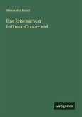 Eine Reise nach der Robinson-Crusoe-Insel Eine Reise nach der Robinson-Crusoe-Insel