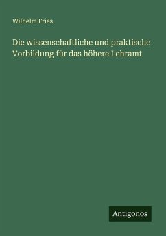Cover Die wissenschaftliche und praktische Vorbildung für das höhere Lehramt