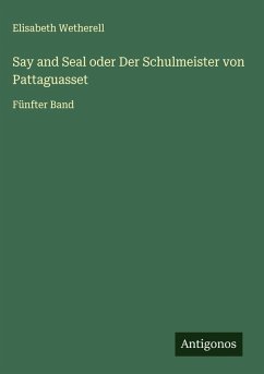 Cover Say and Seal oder Der Schulmeister von Pattaguasset