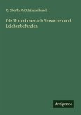 Die Thrombose nach Versuchen und Leichenbefunden