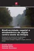 Biodiversidade vegetal e etnobotânica da região centro-oeste da Etiópia