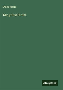 Der grüne Strahl - Verne, Jules