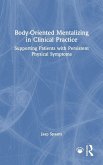 Body-Oriented Mentalizing in Clinical Practice Body-Oriented Mentalizing in Clinical Practice