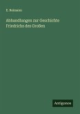 Abhandlungen zur Geschichte Friedrichs des Großen