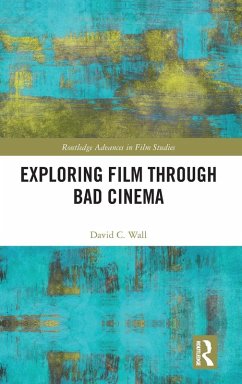 Cover Exploring Film through Bad Cinema