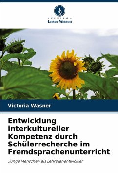 Cover Entwicklung interkultureller Kompetenz durch Schülerrecherche im Fremdsprachenunterricht