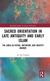 Sacred Orientation in Late Antiquity and Early Islam