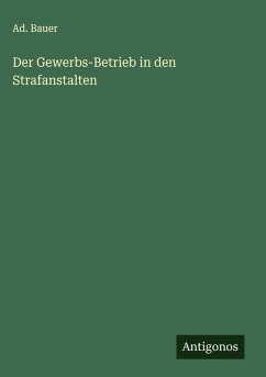 Cover Der Gewerbs-Betrieb in den Strafanstalten