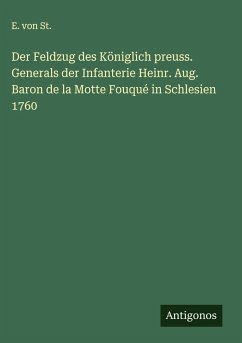 Cover Der Feldzug des Königlich preuss. Generals der Infanterie Heinr. Aug. Baron de la Motte Fouqué in Schlesien 1760