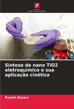 Síntese de nano TiO2 eletroquímico e sua aplicação cinética - Razavi, Razieh