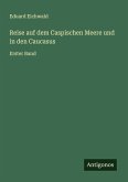 Reise auf dem Caspischen Meere und in den Caucasus