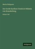 Der Große Kurfürst Friedrich Wilhelm von Brandenburg