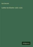 Luther im Kloster 1505-1525