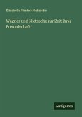 Wagner und Nietzsche zur Zeit ihrer Freundschaft
