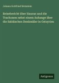 Reisebericht über Hauran und die Trachonen nebst einem Anhange über die Sabäischen Denkmäler in Ostsyrien Reisebericht über Hauran und die Trachonen nebst einem Anhange über die Sabäischen Denkmäler in Ostsyrien