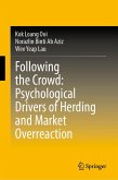 Following the Crowd: Psychological Drivers of Herding and Market Overreaction Following the Crowd: Psychological Drivers of Herding and Market Overreaction