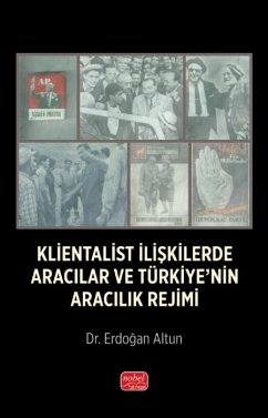 Cover Klientalist Iliskilerde Aracilar ve Türkiyenin Aracilik Rejimi