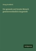 Der gesunde und kranke Mensch gemeinverständlich dargestellt