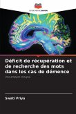 Déficit de récupération et de recherche des mots dans les cas de démence Déficit de récupération et de recherche des mots dans les cas de démence