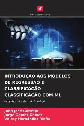 INTRODUÇÃO AOS MODELOS DE REGRESSÃO E CLASSIFICAÇÃO CLASSIFICAÇÃO COM ML INTRODUÇÃO AOS MODELOS DE REGRESSÃO E CLASSIFICAÇÃO CLASSIFICAÇÃO COM ML