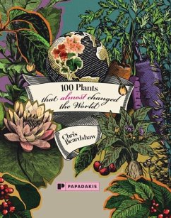 Cover 100 Plants That (Almost) Changed The World