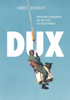 Cover DUX - Bewegende Erzählungen aus der Sicht des Polizeihundes