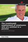 The (continued) employment of employees who are entitled to a pension