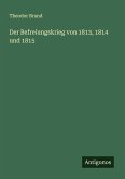 Der Befreiungskrieg von 1813, 1814 und 1815