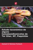 Estudo taxonómico de alguns homobasidiomicetos de Tor Ghar, KP, Paquistão