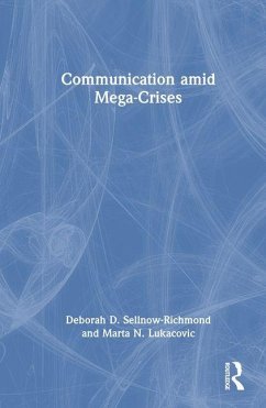 Communication amid Mega-Crises - Sellnow-Richmond, Deborah; Lukacovic, Marta