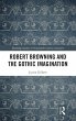 Robert Browning and the Gothic... - Bild 1