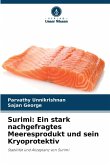 Surimi: Ein stark nachgefragtes Meeresprodukt und sein Kryoprotektiv