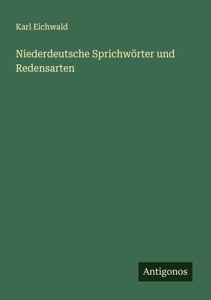 Niederdeutsche Sprichwörter und Redensarten Niederdeutsche Sprichwörter und Redensarten