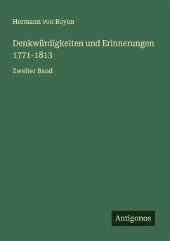 Denkwürdigkeiten und Erinnerungen 1771-1813 - Boyen, Hermann Von