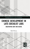 Chinese Development in Late-Socialist Laos Chinese Development in Late-Socialist Laos
