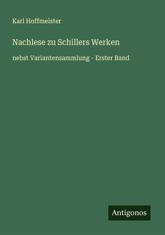 Nachlese zu Schillers Werken - Hoffmeister, Karl